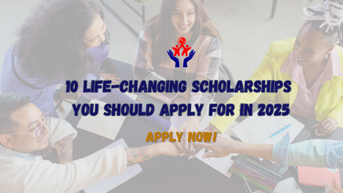 10 Life-Changing Scholarships You Should Apply for in 2025