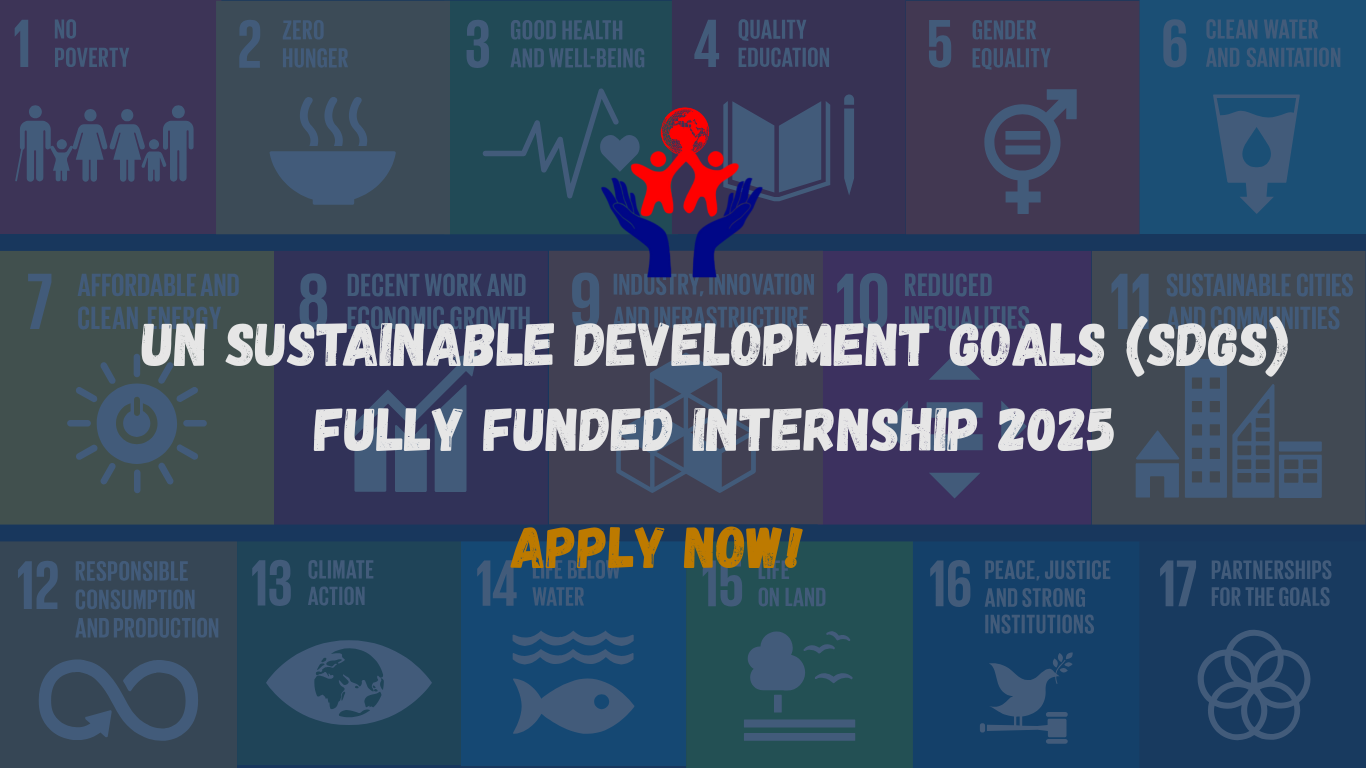 Fully Funded UN Internship: UN Sustainable Development Goals 2025 Intern