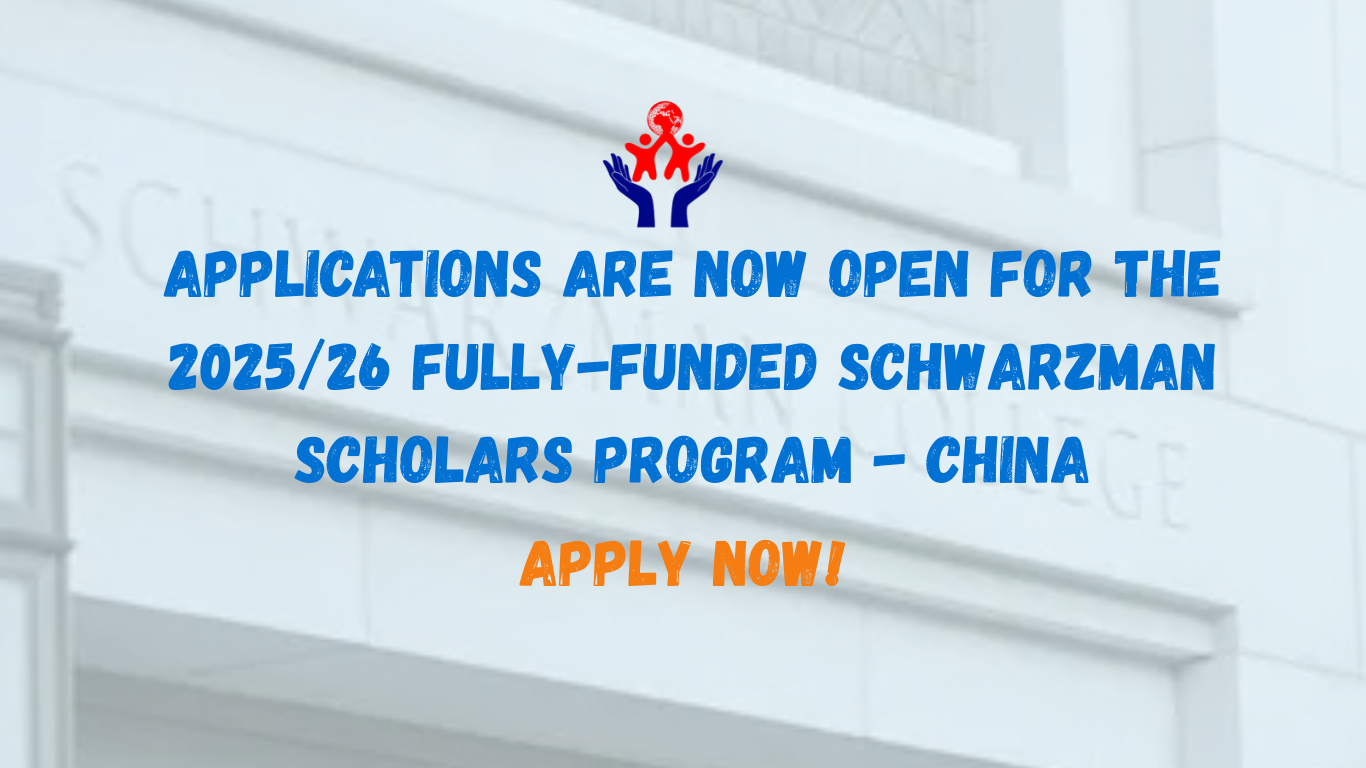 Applications are Now Open for the 2025/26 Fully-Funded Schwarzman Scholars Program