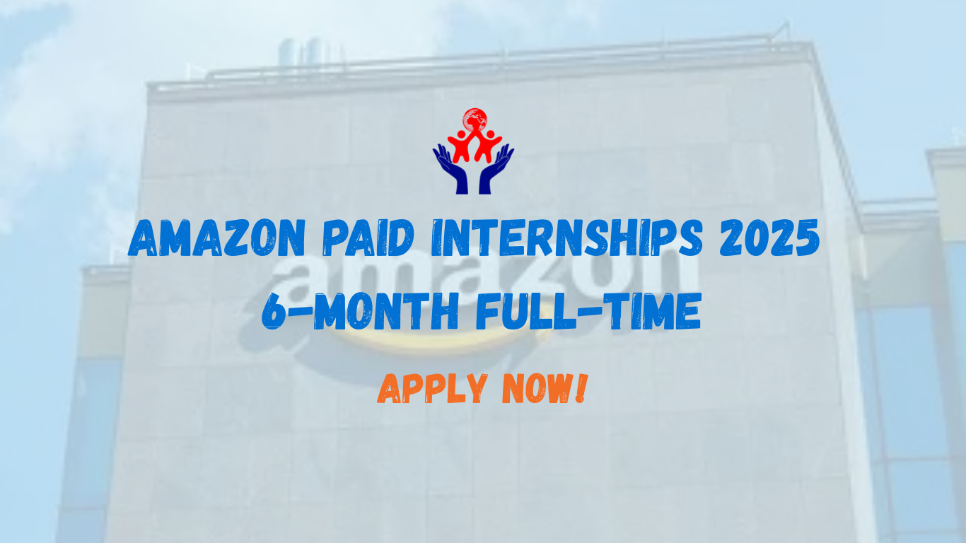 Amazon Paid Internships 2025 – 6-Month Full-Time Opportunity for Business Analyst Roles