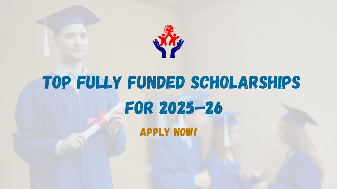 Top Fully Funded Scholarships for 2025–26,
