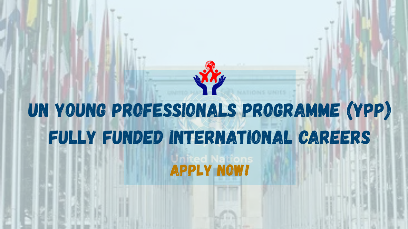 UN Young Professionals Programme (YPP) 2026: Fully Funded International Careers with the United Nations