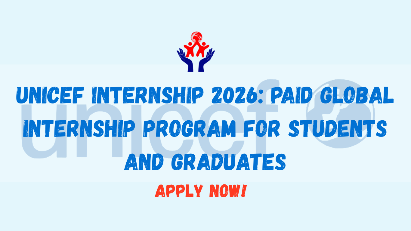 UNICEF Internship 2026: Paid Global Internship Program for Students and Graduates