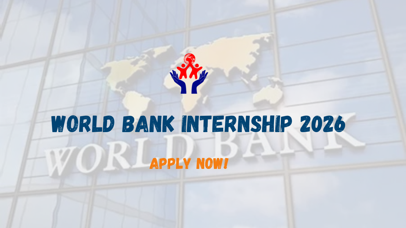 World Bank Internship 2026: Complete Guide for International Students
