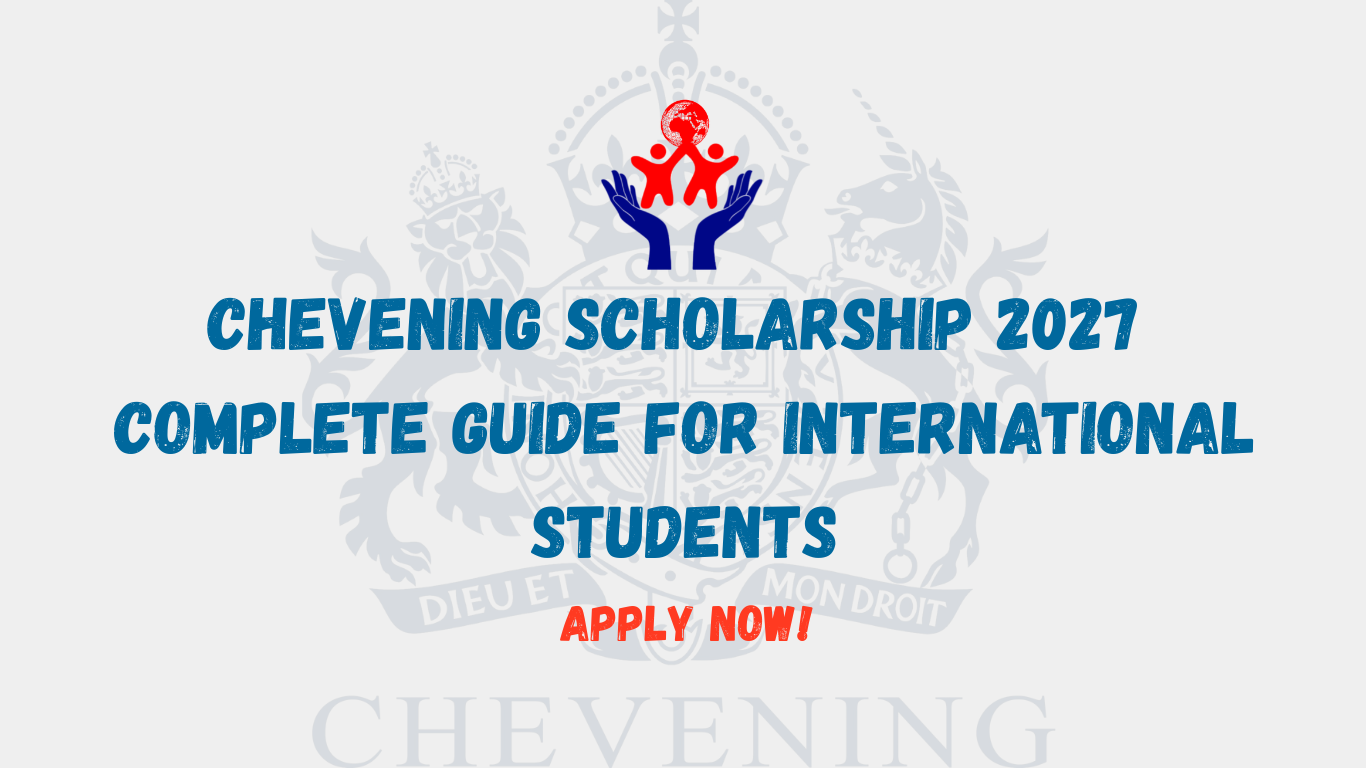 Chevening Scholarship 2027: Complete Guide for International Students