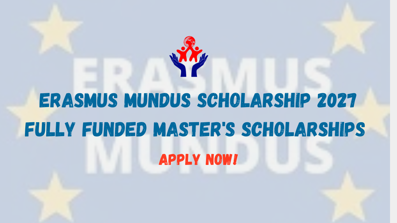 Erasmus Mundus Scholarship 2027: Fully Funded Master’s Scholarships in Europe