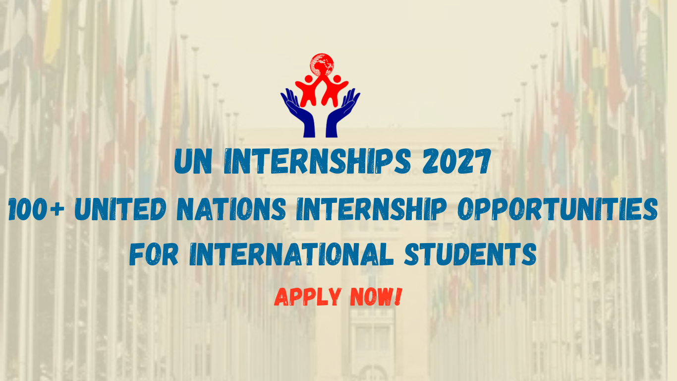 UN Internships 2027: 100+ United Nations Internship Opportunities for International Students