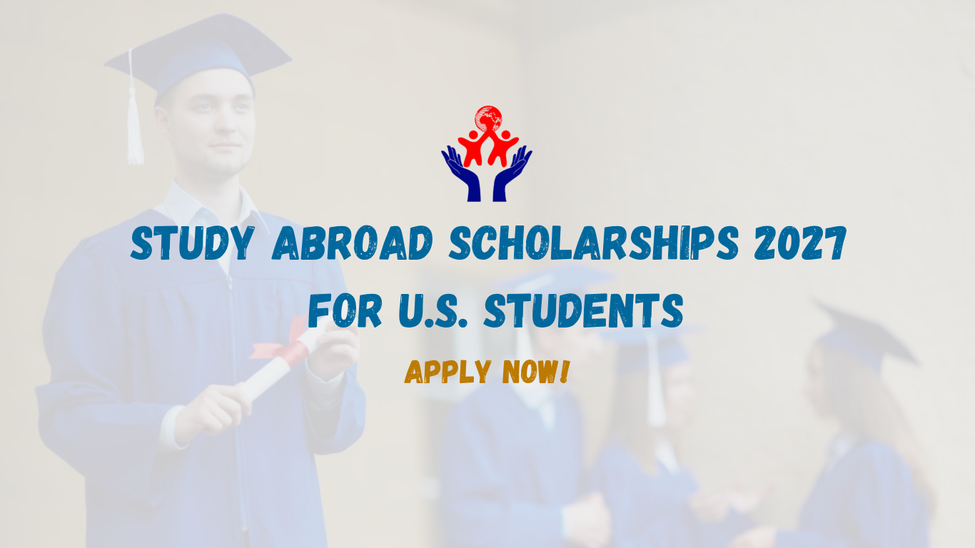 Study Abroad Scholarships 2027 for U.S. Students