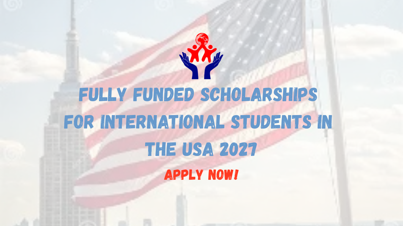 Fully Funded Scholarships for International Students in the USA 2027
