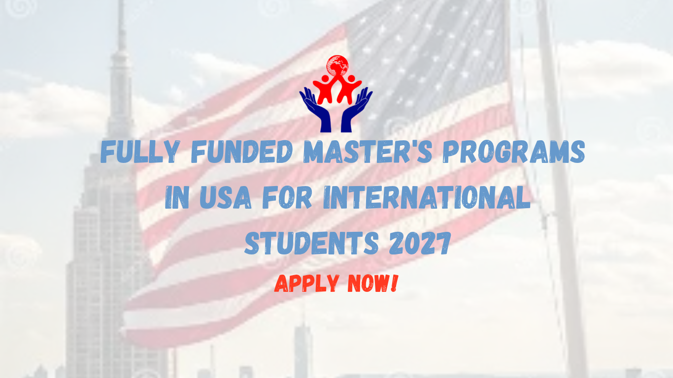Fully Funded Master’s Programs in USA for International Students 2027