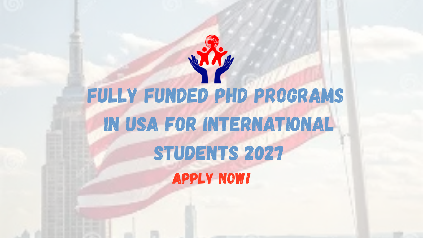Fully Funded PhD Programs in USA for International Students 2027
