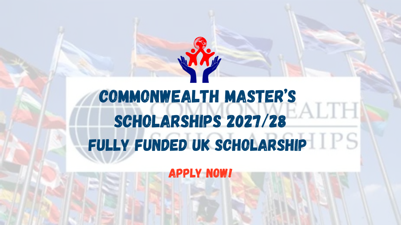 Commonwealth Master’s Scholarships 2027/28: Fully Funded UK Scholarship for International Students