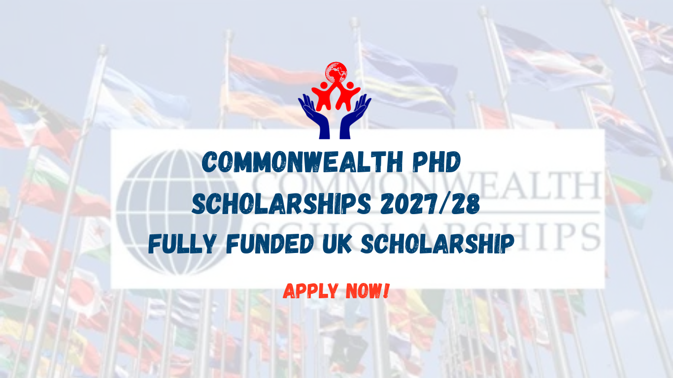 Commonwealth PhD Scholarships 2027/28: Fully Funded UK Scholarship for International Students