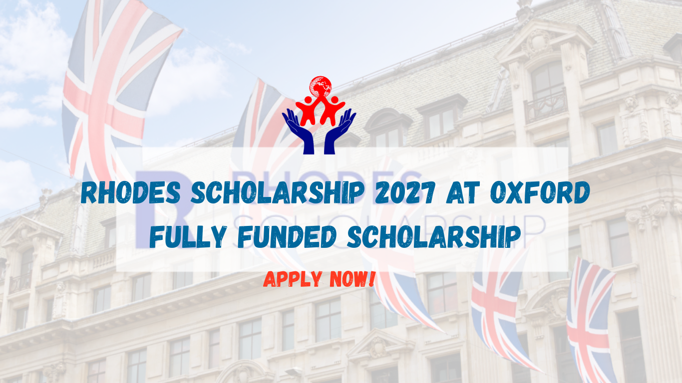 Rhodes Scholarship 2027 at Oxford: Fully Funded Scholarship for International Students