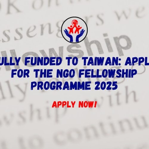 FULLY FUNDED TO TAIWAN: Apply Now for the NGO Fellowship Programme 2025