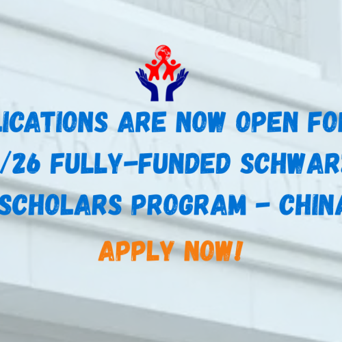 Applications are Now Open for the 2025/26 Fully-Funded Schwarzman Scholars Program
