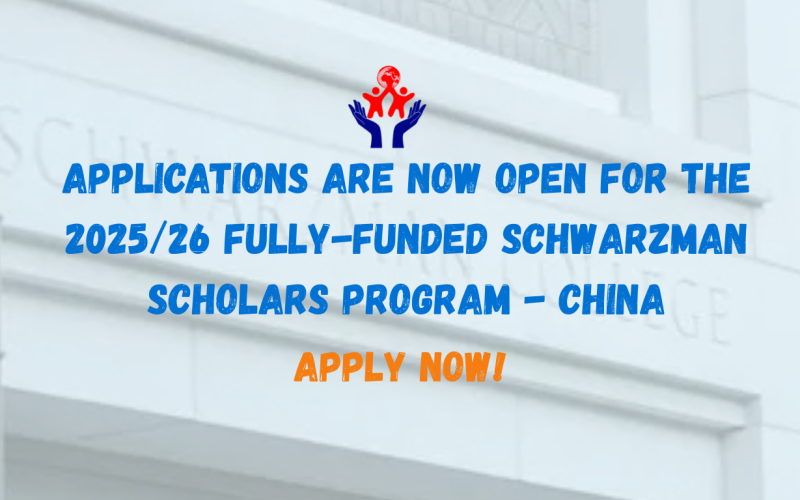 Applications are Now Open for the 2025/26 Fully-Funded Schwarzman Scholars Program