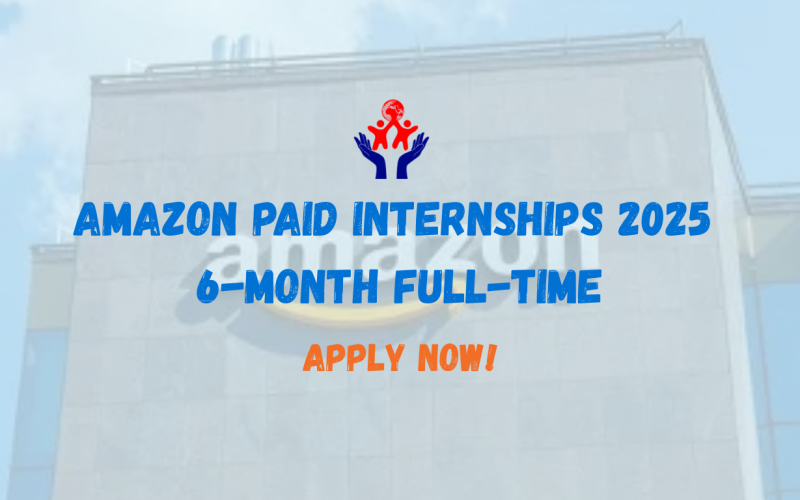 Amazon Paid Internships 2025 – 6-Month Full-Time Opportunity for Business Analyst Roles