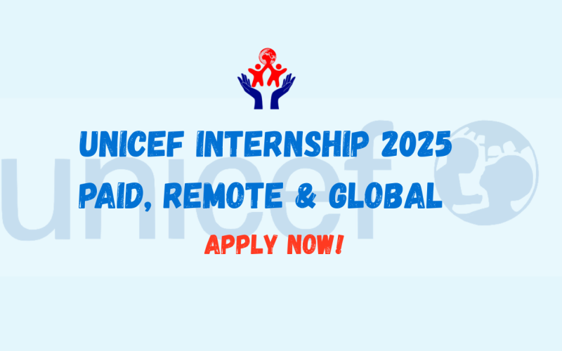 UNICEF Internship 2025 Online Program ($1700 Monthly Pay) – Apply Now!