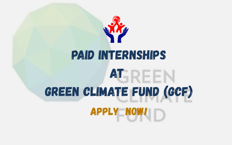 PAID INTERNSHIPS: Fully Funded Internships at Green Climate Fund (GCF) – Apply Now