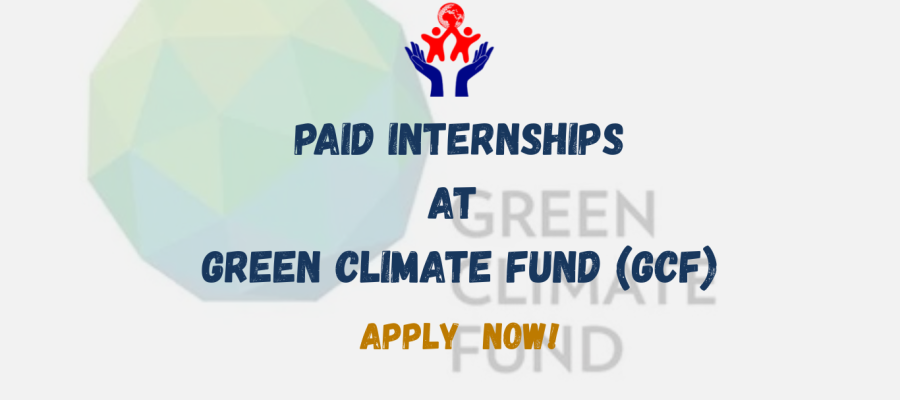 PAID INTERNSHIPS: Fully Funded Internships at Green Climate Fund (GCF) – Apply Now
