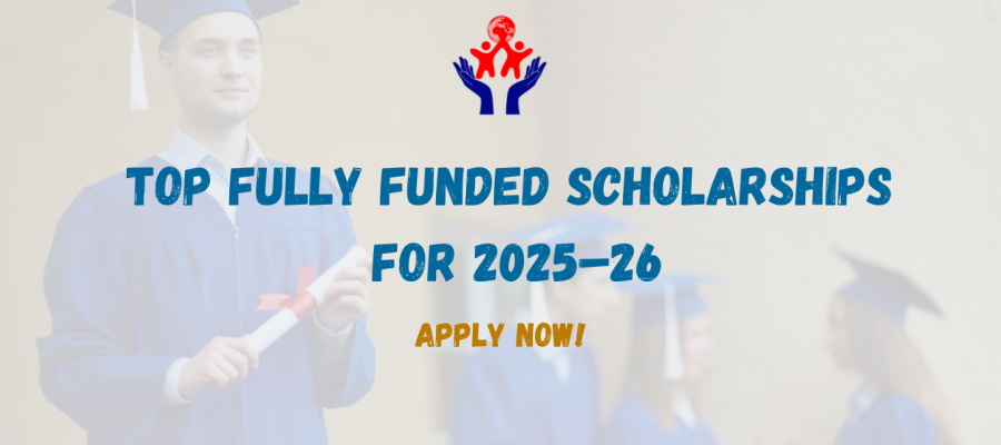 Top Fully Funded Scholarships for 2025–26,