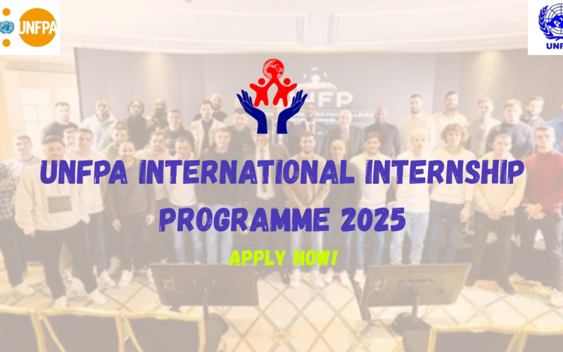 Launch Your Global Career: Apply Now for the UNFPA International Internship Programme 2025
