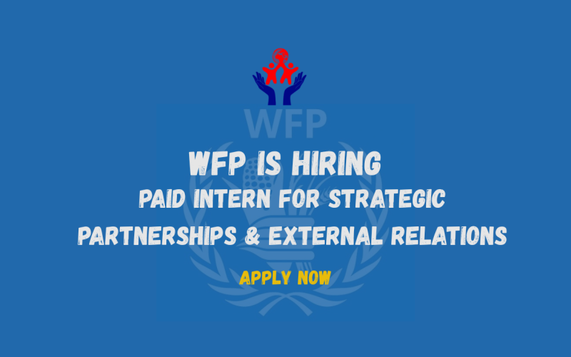 WFP is Hiring a Paid Intern for Strategic Partnerships & External Relations- Apply Now