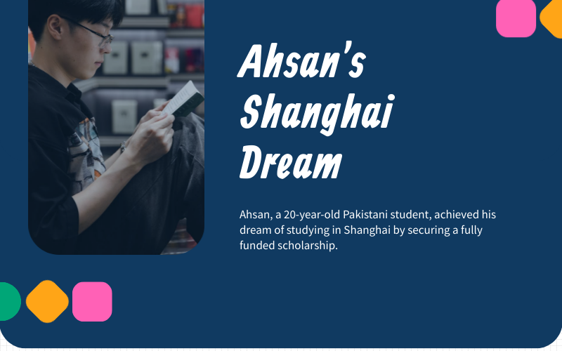 ✈️ From Village Dreams to Shanghai: How a Pakistani Student Won a Fully Funded Scholarship to China